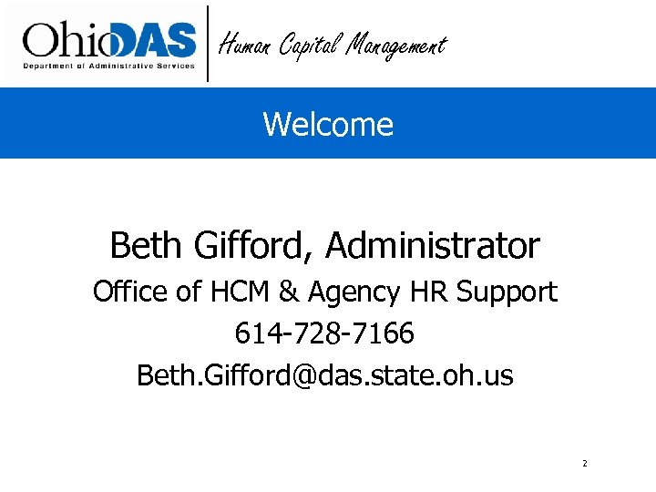 Human Capital Management Welcome Beth Gifford, Administrator Office of HCM & Agency HR Support