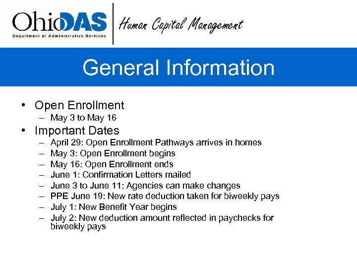 Human Capital Management General Information • Open Enrollment – May 3 to May 16