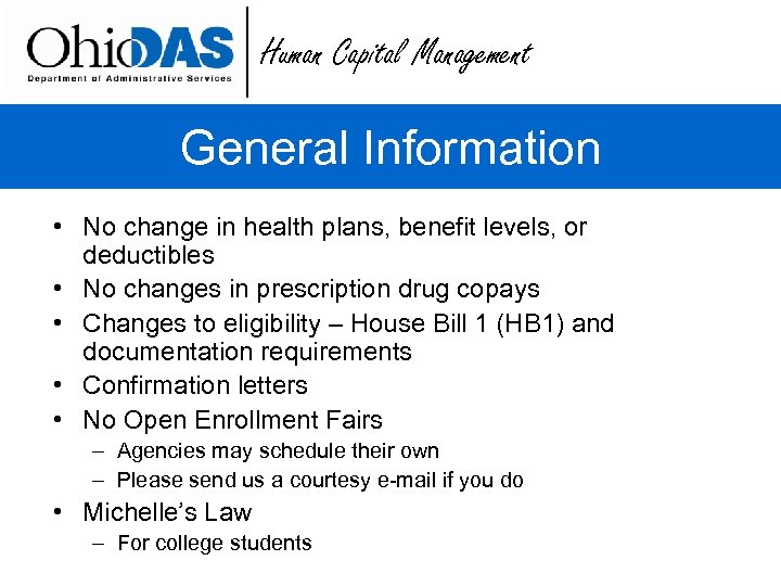 Human Capital Management General Information • No change in health plans, benefit levels, or