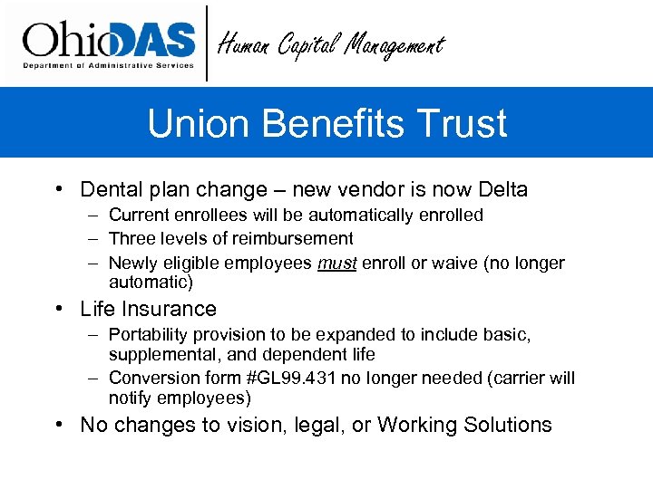 Human Capital Management Union Benefits Trust • Dental plan change – new vendor is