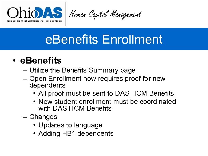 Human Capital Management e. Benefits Enrollment • e. Benefits – Utilize the Benefits Summary
