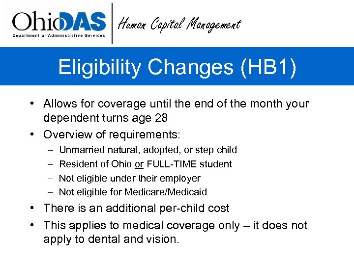 Human Capital Management Eligibility Changes (HB 1) • Allows for coverage until the end