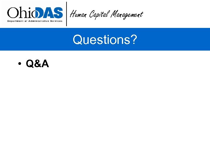 Human Capital Management Questions? • Q&A 