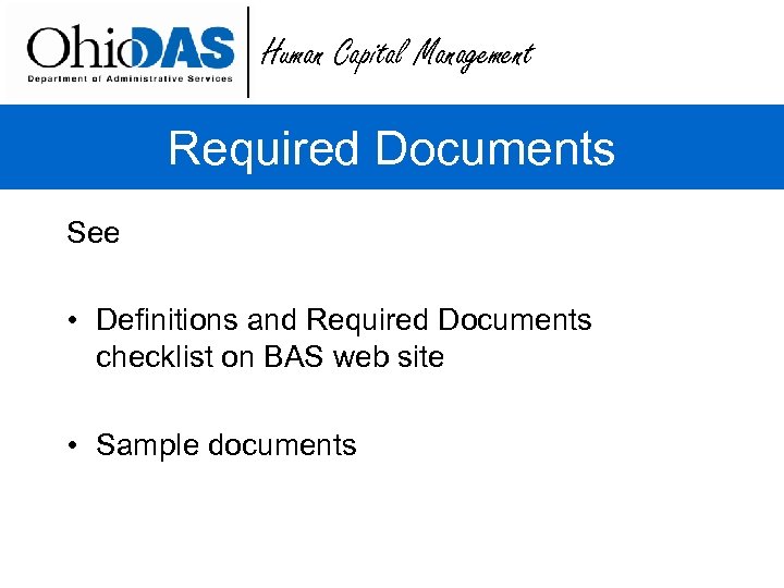 Human Capital Management Required Documents See • Definitions and Required Documents checklist on BAS