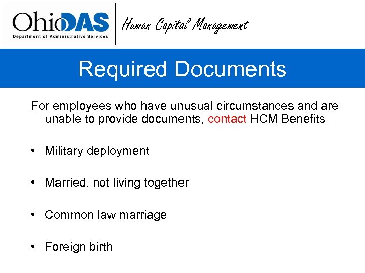 Human Capital Management Required Documents For employees who have unusual circumstances and are unable