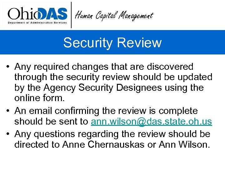 Human Capital Management Security Review • Any required changes that are discovered through the
