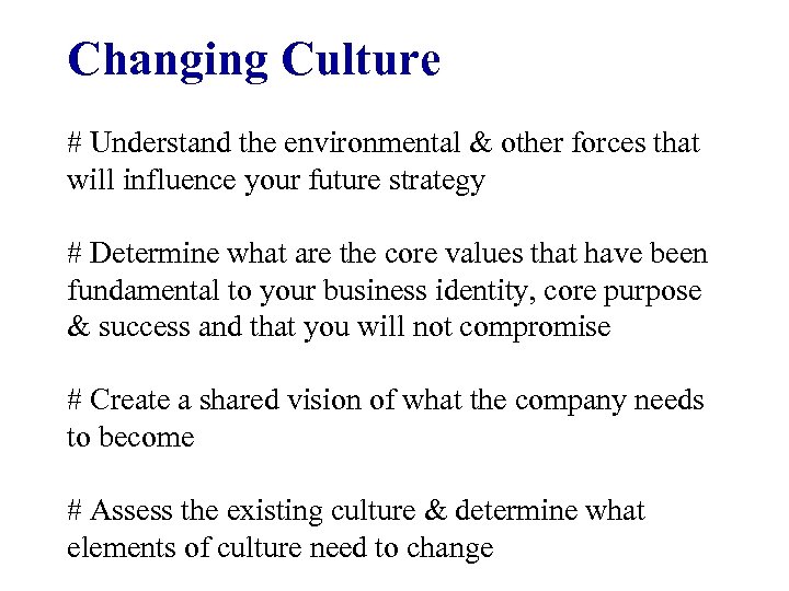 Changing Culture # Understand the environmental & other forces that will influence your future