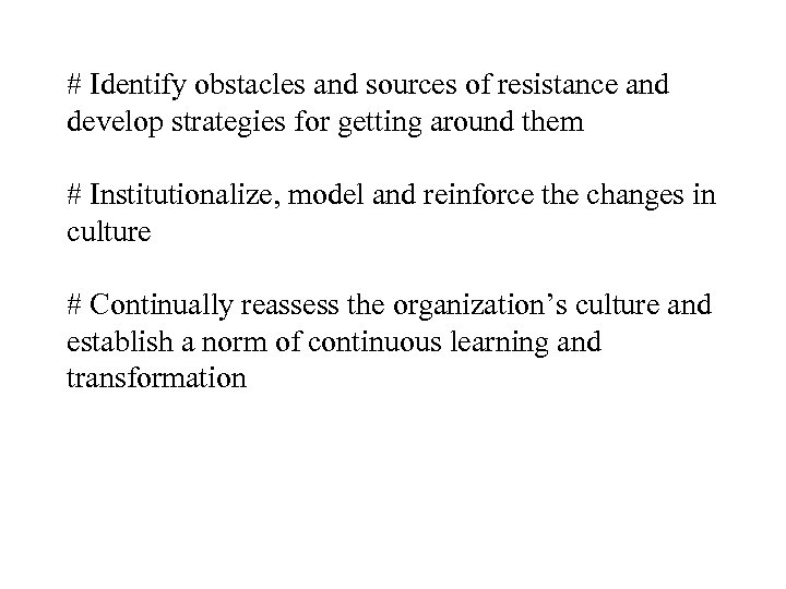 # Identify obstacles and sources of resistance and develop strategies for getting around them