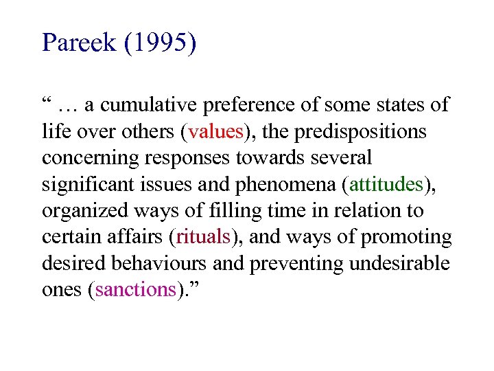 Pareek (1995) “ … a cumulative preference of some states of life over others