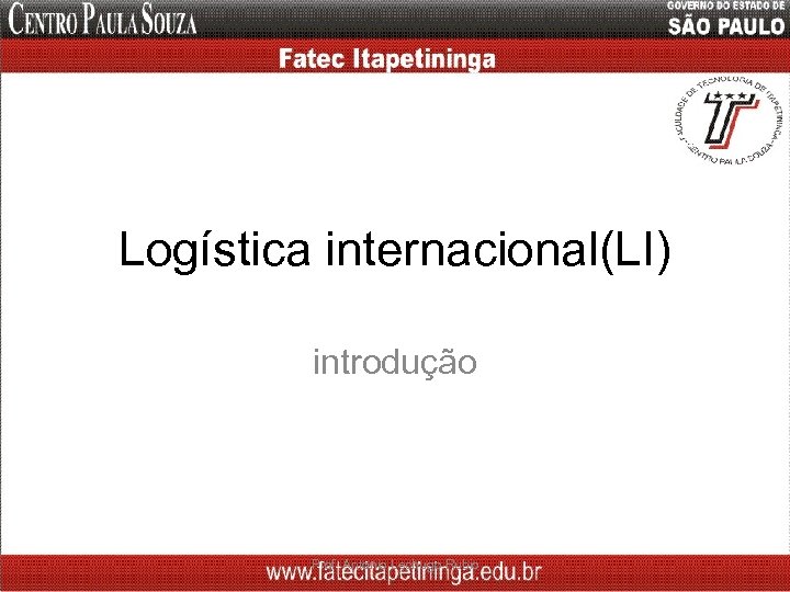 Logística internacional(LI) introdução Prof. Antonio Lechugo Rubio 