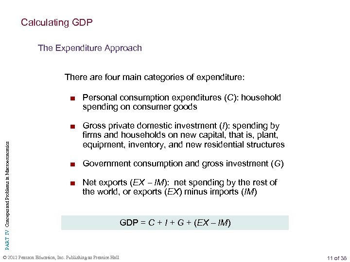 Calculating GDP The Expenditure Approach There are four main categories of expenditure: PART IV