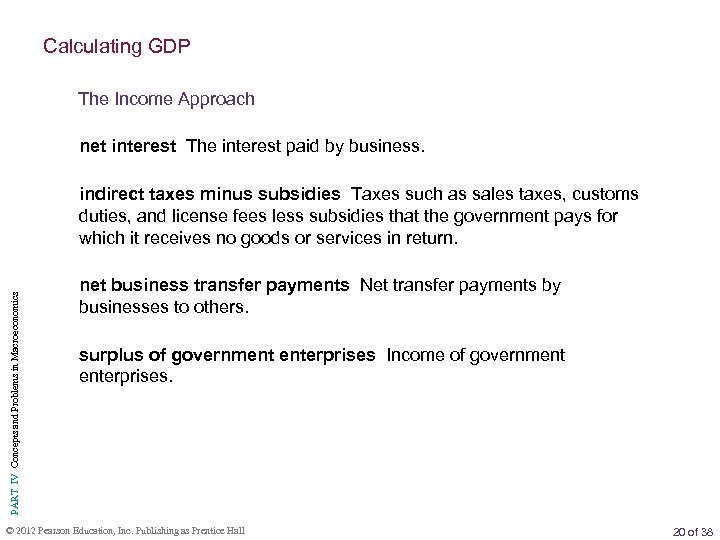 Calculating GDP The Income Approach net interest The interest paid by business. PART IV