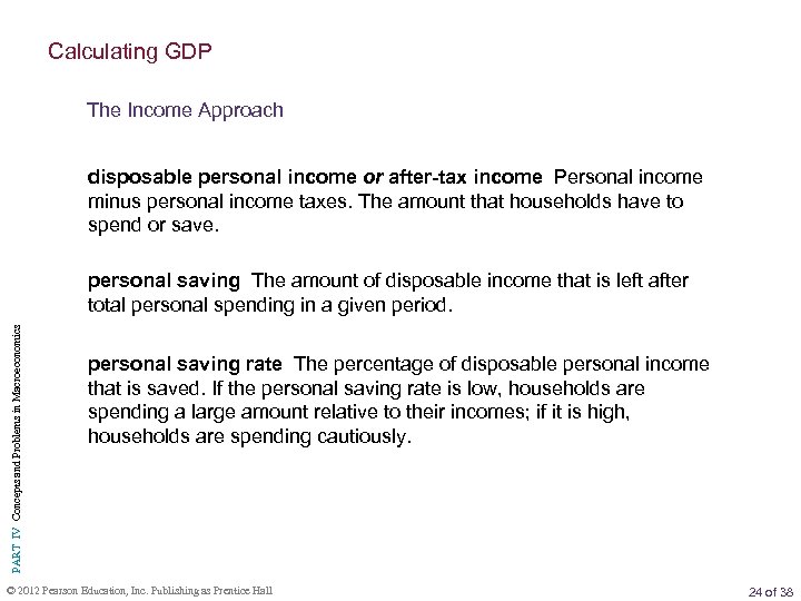 Calculating GDP The Income Approach disposable personal income or after-tax income Personal income minus