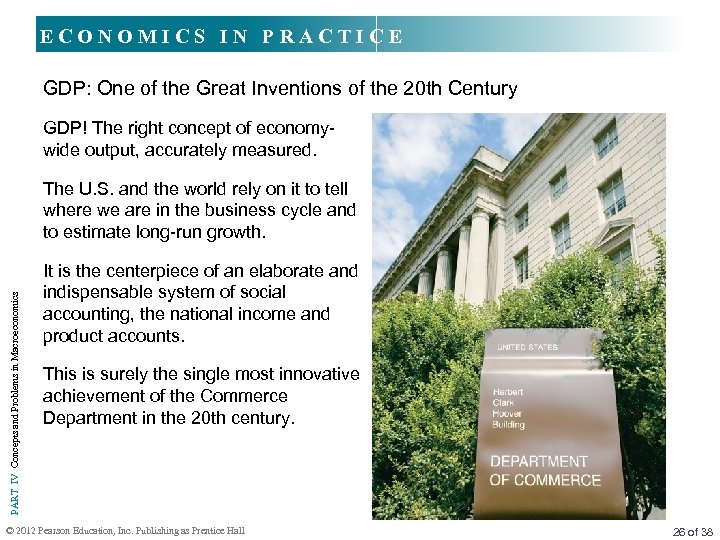 ECONOMICS IN PRACTICE GDP: One of the Great Inventions of the 20 th Century