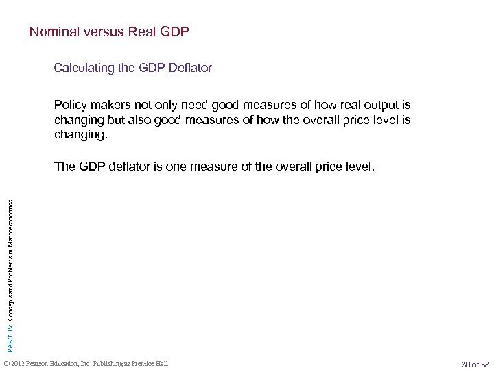 Nominal versus Real GDP Calculating the GDP Deflator Policy makers not only need good