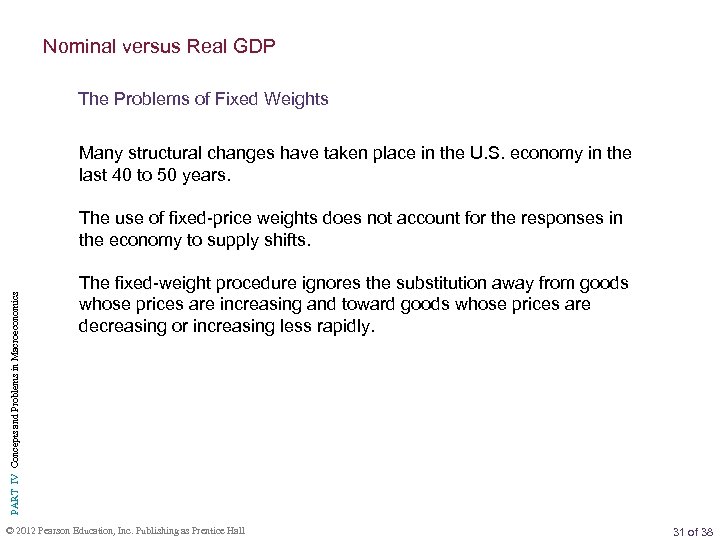 Nominal versus Real GDP The Problems of Fixed Weights Many structural changes have taken