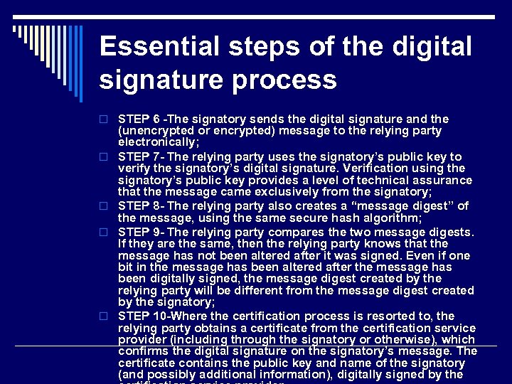 Essential steps of the digital signature process o STEP 6 -The signatory sends the