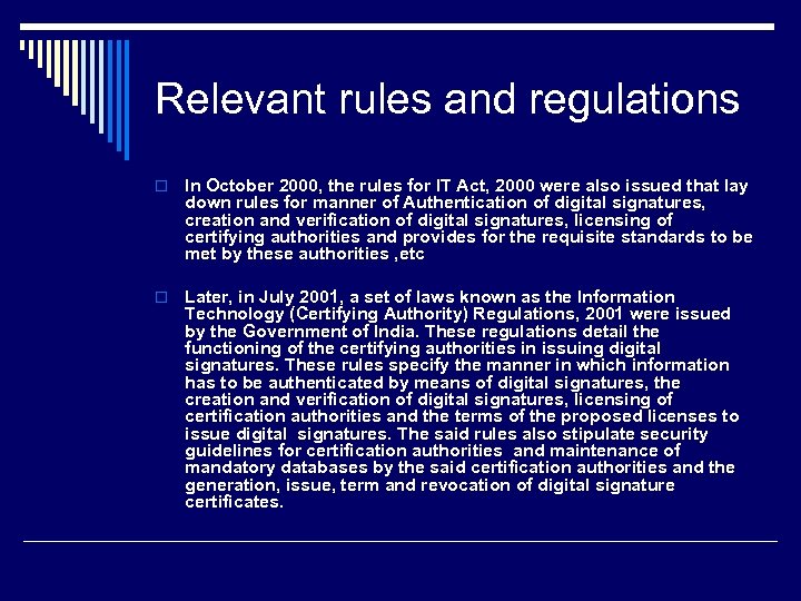 Relevant rules and regulations o In October 2000, the rules for IT Act, 2000