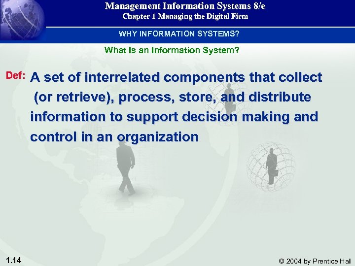 Management Information Systems 8/e Chapter 1 Managing the Digital Firm WHY INFORMATION SYSTEMS? What