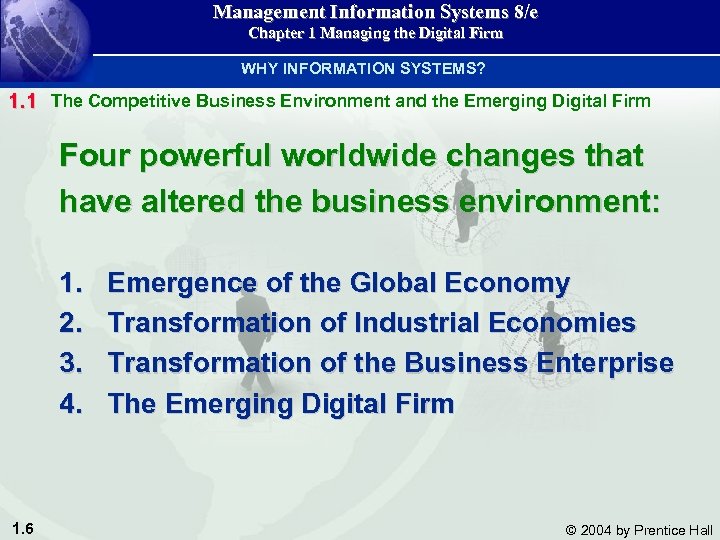 Management Information Systems 8/e Chapter 1 Managing the Digital Firm WHY INFORMATION SYSTEMS? 1.