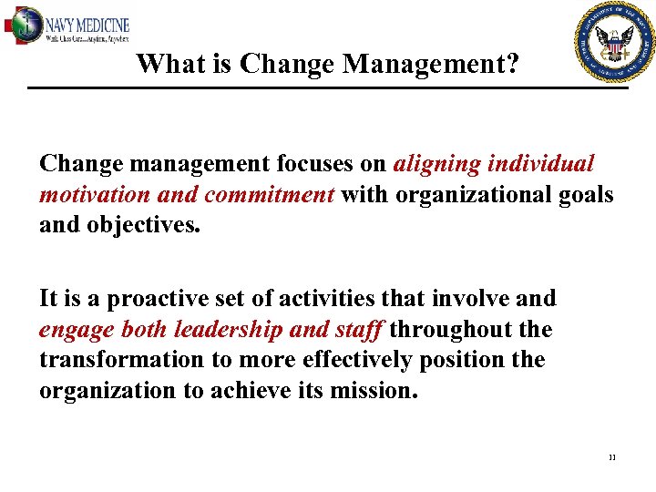 What is Change Management? Change management focuses on aligning individual motivation and commitment with