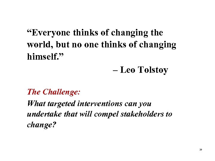 “Everyone thinks of changing the world, but no one thinks of changing “Quote” (optional)