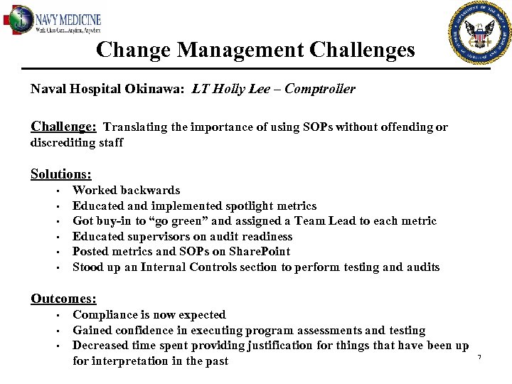 Change Management Challenges Naval Hospital Okinawa: LT Holly Lee – Comptroller Challenge: Translating the