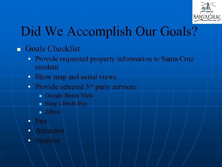 Did We Accomplish Our Goals? n Goals Checklist • Provide requested property information to