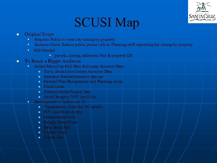 SCUSI Map n Original Scope • • • n Request: Public to view city