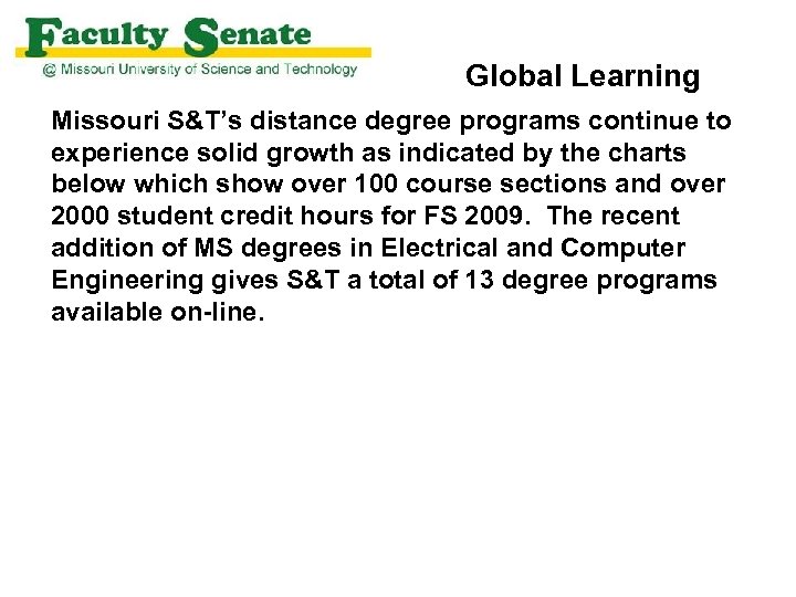 Global Learning Missouri S&T’s distance degree programs continue to experience solid growth as indicated
