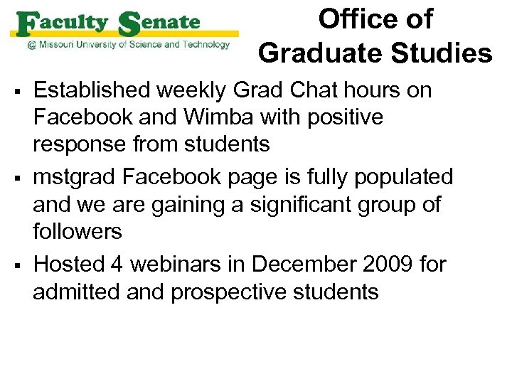 Office of Graduate Studies § § § Established weekly Grad Chat hours on Facebook