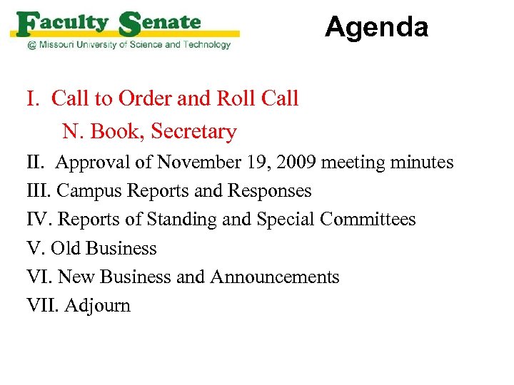 Agenda I. Call to Order and Roll Call N. Book, Secretary II. Approval of