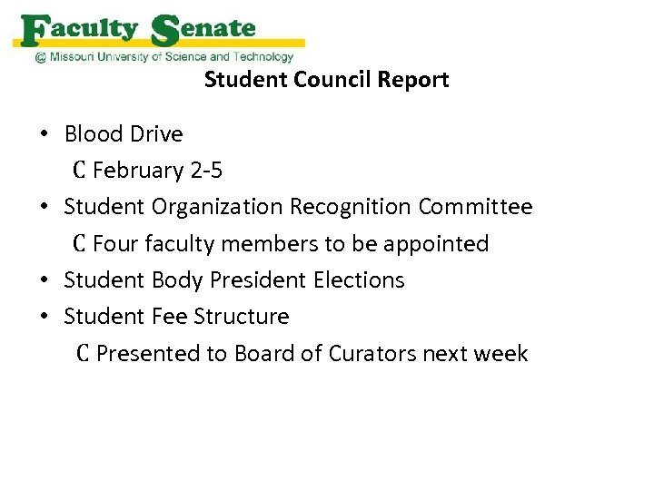 Student Council Report • Blood Drive C February 2 -5 • Student Organization Recognition