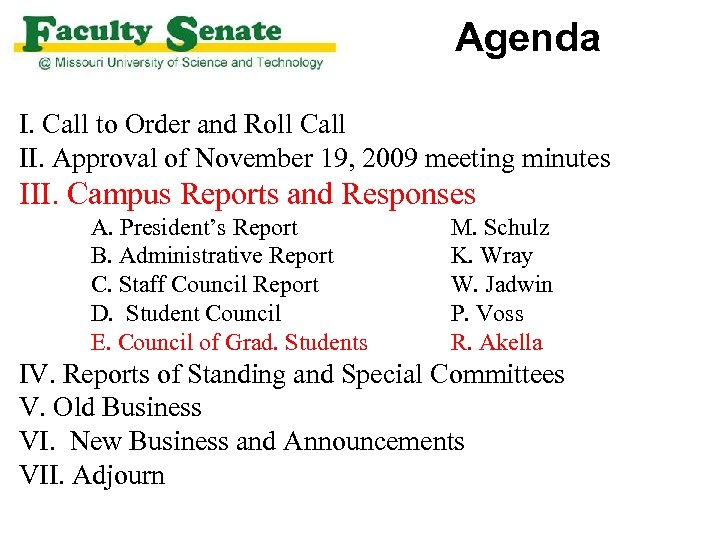 Agenda I. Call to Order and Roll Call II. Approval of November 19, 2009