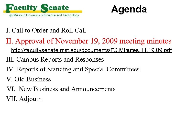 Agenda I. Call to Order and Roll Call II. Approval of November 19, 2009