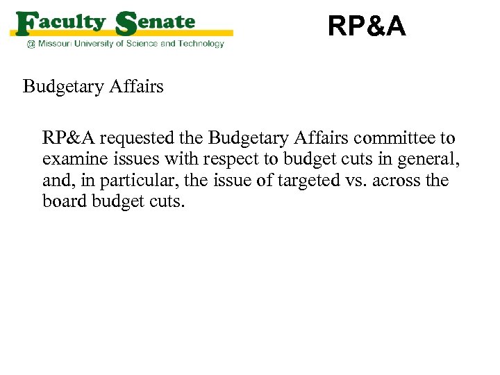 RP&A Budgetary Affairs RP&A requested the Budgetary Affairs committee to examine issues with respect