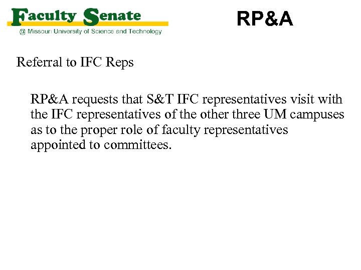 RP&A Referral to IFC Reps RP&A requests that S&T IFC representatives visit with the