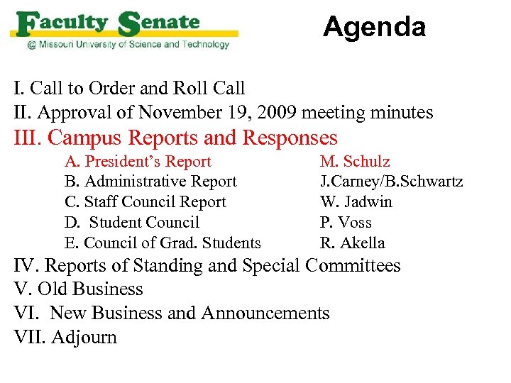 Agenda I. Call to Order and Roll Call II. Approval of November 19, 2009