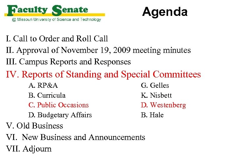 Agenda I. Call to Order and Roll Call II. Approval of November 19, 2009