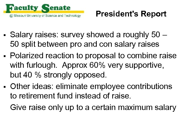 President's Report § § § Salary raises: survey showed a roughly 50 – 50