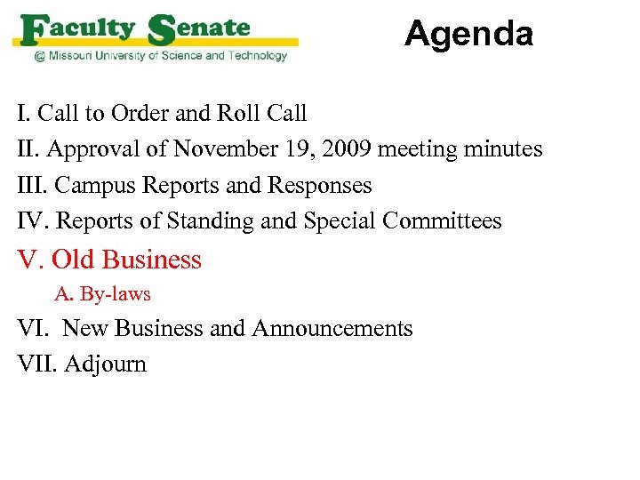 Agenda I. Call to Order and Roll Call II. Approval of November 19, 2009