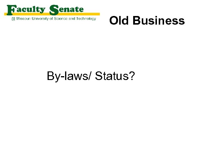 Old Business By-laws/ Status? 