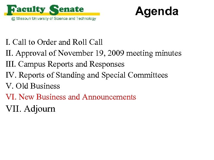 Agenda I. Call to Order and Roll Call II. Approval of November 19, 2009