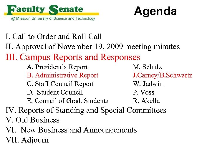 Agenda I. Call to Order and Roll Call II. Approval of November 19, 2009