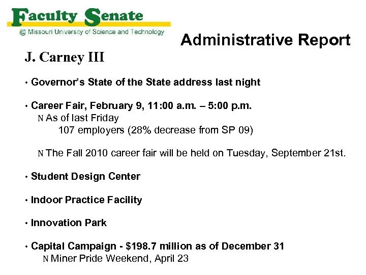 Administrative Report J. Carney III • Governor’s State of the State address last night