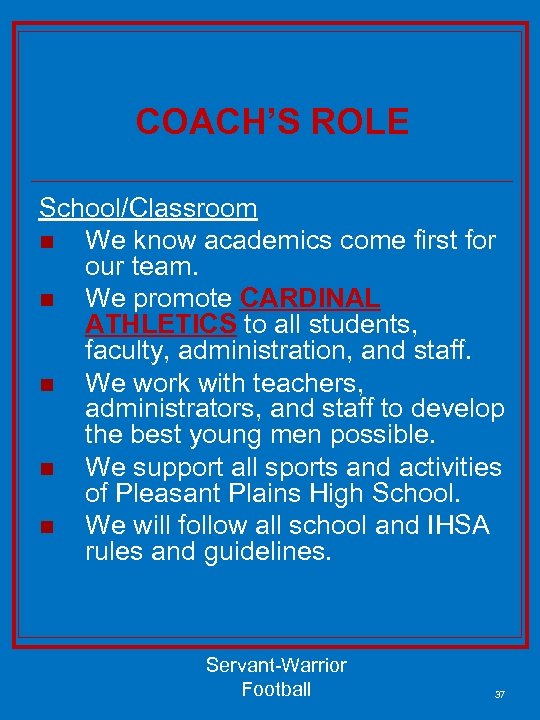 COACH’S ROLE School/Classroom n We know academics come first for our team. n We