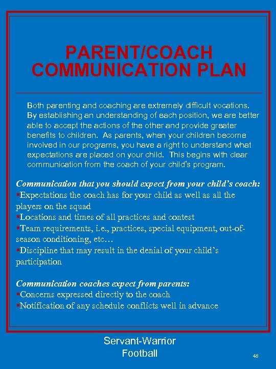 PARENT/COACH COMMUNICATION PLAN Both parenting and coaching are extremely difficult vocations. By establishing an