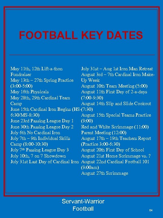 FOOTBALL KEY DATES May 11 th, 12 th Lift-a-thon July 31 st – Aug