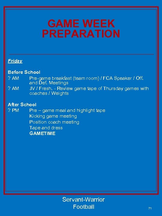 GAME WEEK PREPARATION Friday Before School ? AM Pre-game breakfast (team room) / FCA