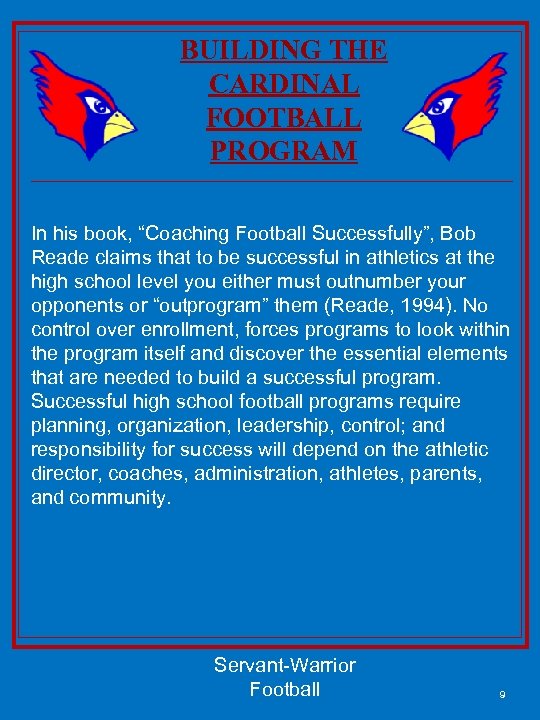 BUILDING THE CARDINAL FOOTBALL PROGRAM In his book, “Coaching Football Successfully”, Bob Reade claims